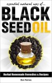 Essential Natural Uses Of....BLACK SEED OIL (Herbal Homemade Remedies and Recipes, #4) (eBook, ePUB)