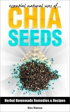 Cover Essential Natural Uses Of....CHIA SEEDS (Herbal Homemade Remedies and Recipes, #4) (eBook, ePUB)