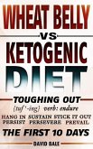 Wheat Belly vs Ketogenic Diet (Toughing Out The First 10 Days) (eBook, ePUB)