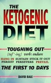 The Ketogenic Diet (Toughing Out The First 10 Days, #5) (eBook, ePUB)