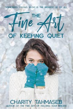 The Fine Art of Keeping Quiet (eBook, ePUB) - Tahmaseb, Charity