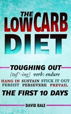 The Low Carb Diet (Toughing Out The First 10 Days, #6) (eBook, ePUB) - Bale, David