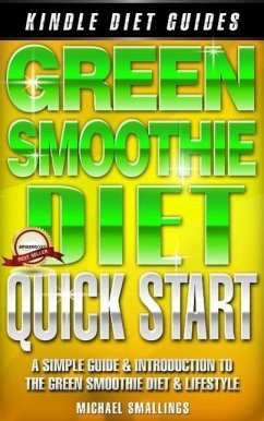 Green Smoothie Diet Quick-Start (Diets Simplified, #5) (eBook, ePUB) - Smallings, Michael