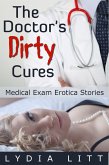 The Doctor's Dirty Cures - Medical Exam Erotica Stories (eBook, ePUB)