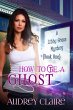 How to Be a Ghost (Libby Grace Mystery... - Bild 1