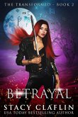 Betrayal (The Transformed, #2) (eBook, ePUB)