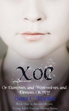 Cover Xoe (Xoe Meyers Young Adult Fantasy/Horror Series) (eBook, ePUB)