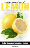 Essential Natural Uses Of....Lemon (Herbal Homemade Remedies and Recipes, #1) (eBook, ePUB)