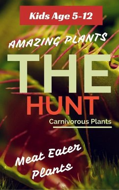 Cover Carnivorous Plants : The Hunt. A one way ticket to the death! (eBook, ePUB)