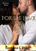 For the Love of Jake (A Love Short) (eBook, ePUB)