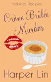 Creme Brulee Murder (A Patisserie Mystery with Recipes, #6) (eBook, ePUB)
