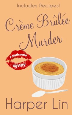 Creme Brulee Murder (A Patisserie Mystery with Recipes, #6) (eBook, ePUB) - Lin, Harper