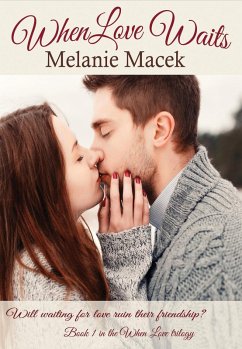 When Love Waits (When Love trilogy, #1) (eBook, ePUB) - Macek, Melanie