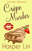 Crepe Murder (A Patisserie Mystery with Recipes, #4) (eBook, ePUB)