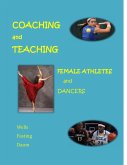 Coaching and Teaching Female Athletes and Dancers (eBook, ePUB) Coaching and Teaching Female Athletes and Dancers (eBook, ePUB)