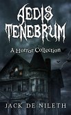 Aedis Tenebrum - A Horror Collection (eBook, ePUB)