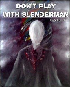 Don't Play With Slenderman (eBook, ePUB) - de Nileth, Jack