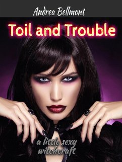 Toil and Trouble (eBook, ePUB) - Bellmont, Andrea