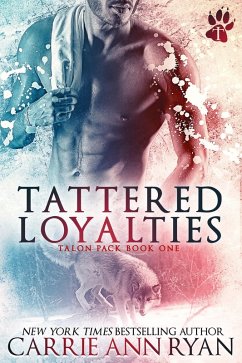 Tattered Loyalties (Talon Pack, #1) (eBook, ePUB) - Ryan, Carrie Ann