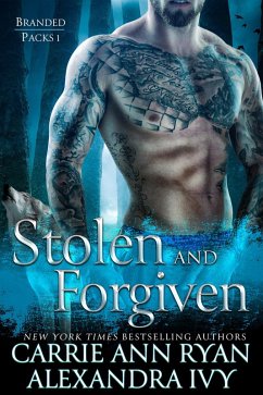Stolen and Forgiven (Branded Packs, #1) (eBook, ePUB) - Ryan, Carrie Ann; Ivy, Alexandra