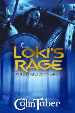 The United States of Vinland: Loki's Rage (The Markland Settlement Saga, #3) (eBook, ePUB) - Taber, Colin