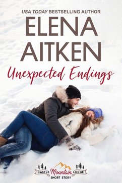 Unexpected Endings (Castle Mountain Lodge) (eBook, ePUB) - Aitken, Elena