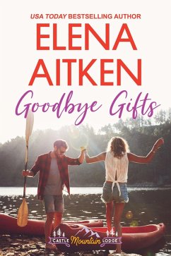 Goodbye Gifts (Castle Mountain Lodge, #5) (eBook, ePUB) - Aitken, Elena