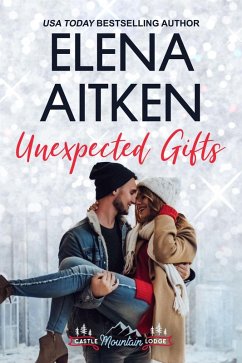 Unexpected Gifts (Castle Mountain Lodge, #1) (eBook, ePUB) - Aitken, Elena