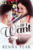 All I Want - Part Three (eBook, ePUB)
