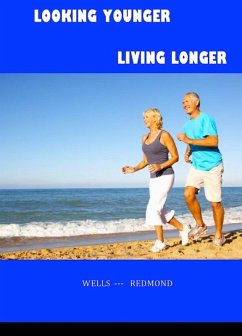 Looking Younger--Living Longer (eBook, ePUB) - Wells, Christine; Redmond, John