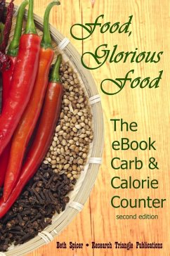 Food, Glorious Food: The eBook Carb & Calorie Counter, a Guide to Complete Food Counts, ver. 2 (eBook, ePUB) - Spicer, Beth
