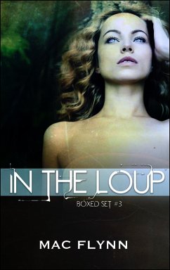 In the Loup Boxed Set #3 (eBook, ePUB) - Flynn, Mac