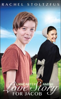 Cover A Lancaster Amish Love Story for Jacob (A Lancaster Amish Home for Jacob, #6) (eBook, ePUB)