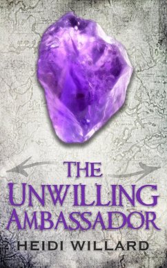 Cover The Unwilling Ambassador (The Unwilling #3) (eBook, ePUB)