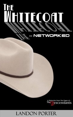 The Whitecoat: Networked (The Descendants Miniseries Collection, #2) (eBook, ePUB) - Porter, Landon