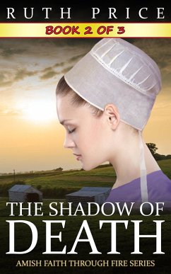 The Shadow of Death -- Book 2 (The Shadow of Death (Amish Faith Through Fire), #2) (eBook, ePUB) - Price, Ruth