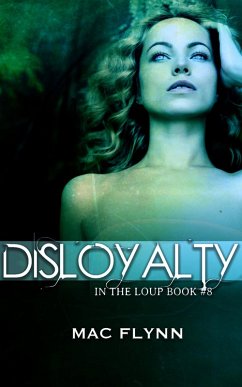 Disloyalty (In the Loup #8) (eBook, ePUB) - Flynn, Mac
