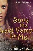 Save the Last Vamp for Me (Discord Jones, #3) (eBook, ePUB)