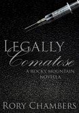 Legally Comatose (Rocky Mountain Novella Series, #3) (eBook, ePUB)