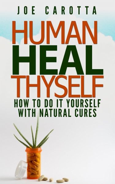Human Heal Thyself (eBook, ePUB) Human Heal Thyself (eBook, ePUB)