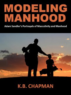 Modeling Manhood: (eBook, ePUB) - Chapman, K. B.