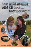 Growing Up With Wild Kittens and Rattlesnakes (eBook, ePUB)