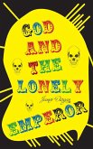 God and the Lonely Emperor (eBook, ePUB) God and the Lonely Emperor (eBook, ePUB)
