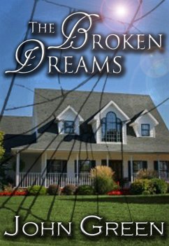 The Broken Dreams (The Coming Out Series, #3) (eBook, ePUB) - Green, John