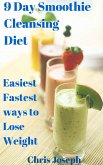 9 Day Smoothie Cleansing Diet (eBook, ePUB) 9 Day Smoothie Cleansing Diet (eBook, ePUB)