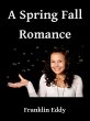 A Spring Fall Romance (eBook, ePUB) - Bild 1
