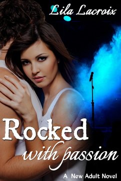 Rocked with Passion (A New Adult Rockstar Novel) (eBook, ePUB) - Lacroix, Lila