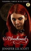Bloodhound: Paranormal Vampire Witch Romance Book (Witch's Vampire Series, #1) (eBook, ePUB) Bloodhound: Paranormal Vampire Witch Romance Book (Witch's Vampire Series, #1) (eBook, ePUB)
