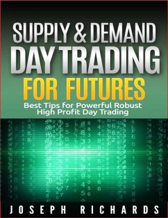 Cover Supply & Demand Day Trading for Futures (Brand New ETF's,Forex, Futures, Stocks Day Trader Series, #2) (eBook, ePUB)