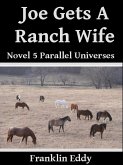Joe Gets a Ranch Wife (Parallel Universes Series, #5) (eBook, ePUB)